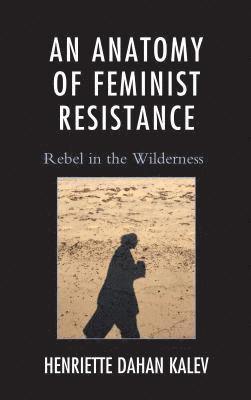 bokomslag An Anatomy of Feminist Resistance