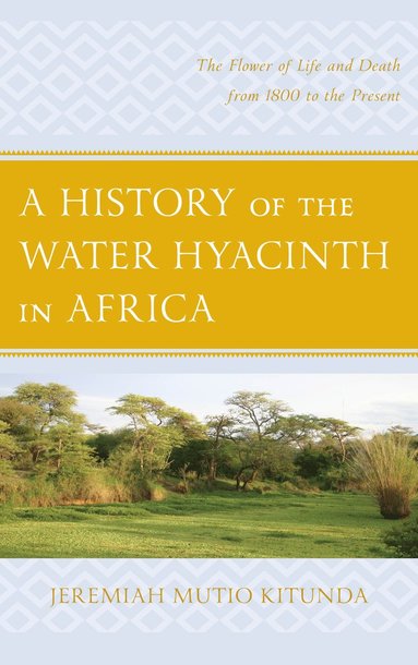 bokomslag History of the Water Hyacinth in Africa