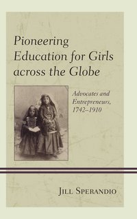 bokomslag Pioneering Education for Girls across the Globe