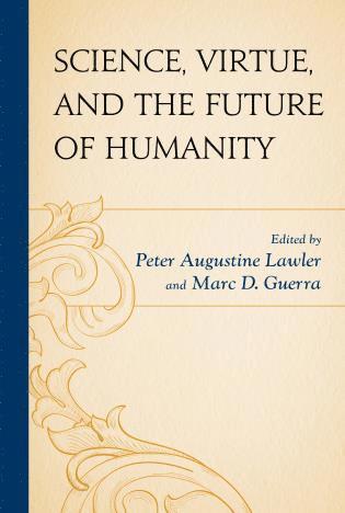 bokomslag Science, Virtue, and the Future of Humanity