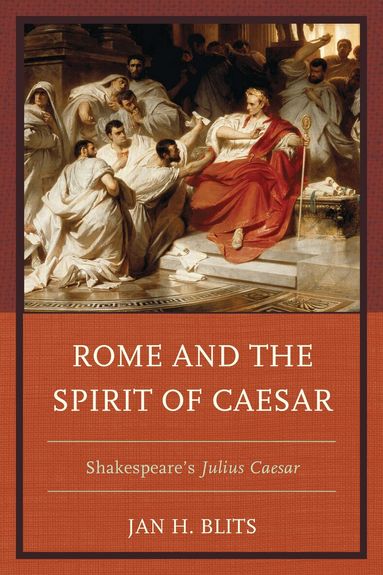 Jan H. Blits - Rome and the Spirit of Caesar, Häftad