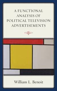 bokomslag A Functional Analysis of Political Television Advertisements
