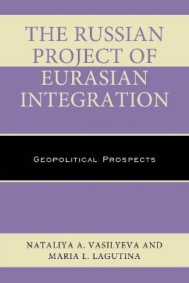 bokomslag The Russian Project of Eurasian Integration