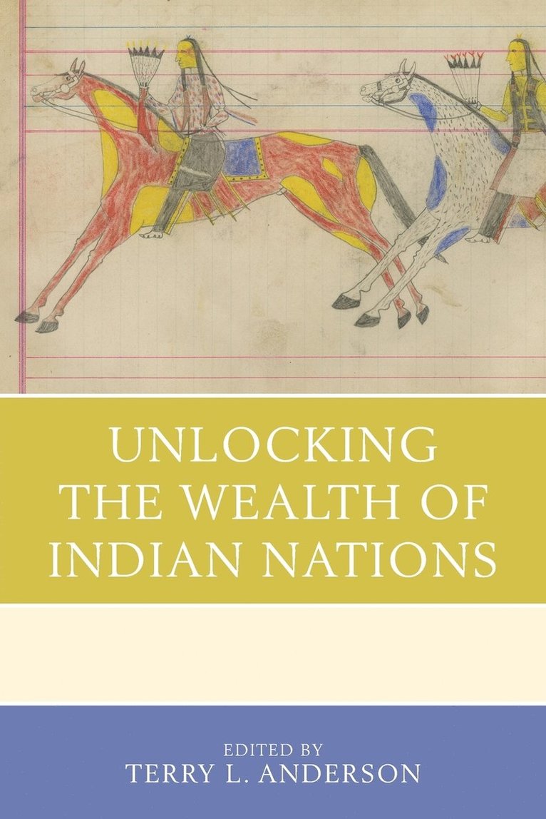 Terry L. Anderson - Unlocking the Wealth of Indian Nations, Häftad