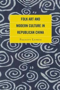 bokomslag Folk Art and Modern Culture in Republican China