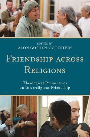 Alon Goshen-Gottstein - Friendship across Religions, Inbunden