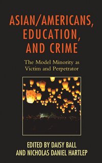 bokomslag Asian/Americans, Education, and Crime