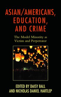 bokomslag Asian/Americans, Education, and Crime