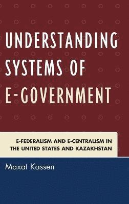Maxat Kassen - Understanding Systems of e-Government, Inbunden