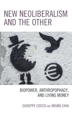 Giuseppe Cocco, Bruno Cava - New Neoliberalism and the Other, Inbunden