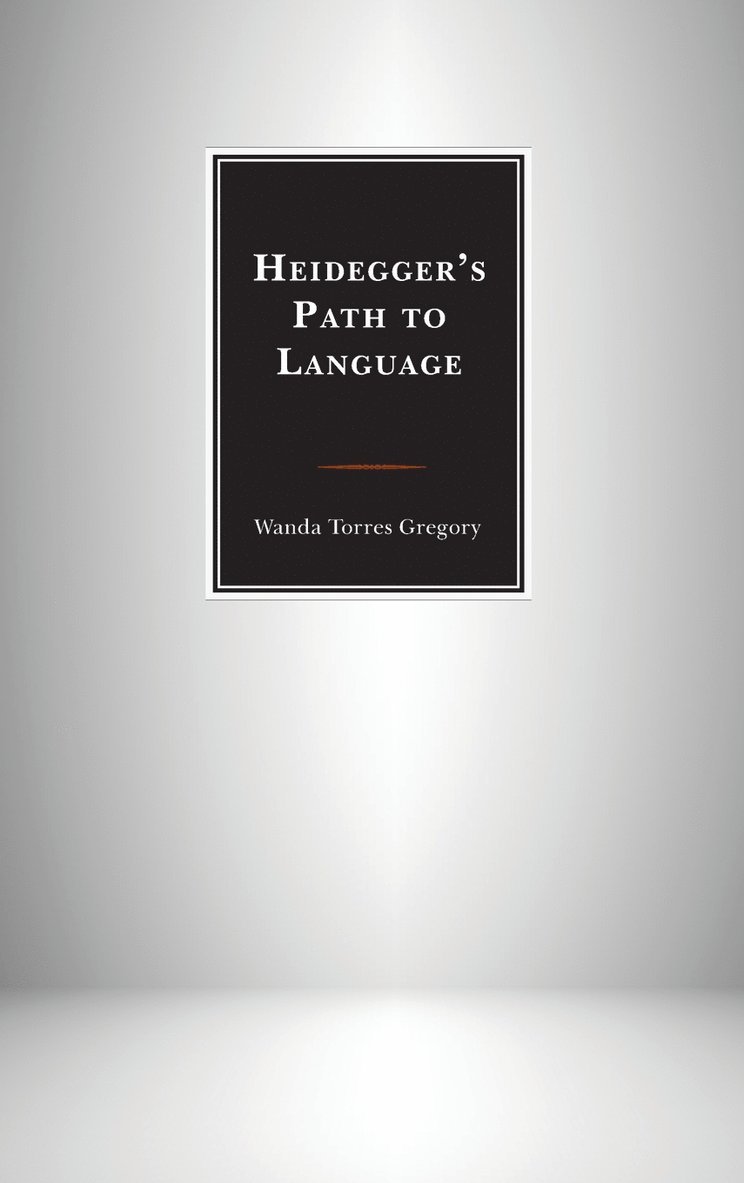 Heidegger's Path to Language 1