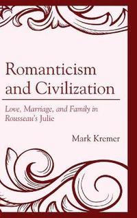 bokomslag Romanticism and Civilization