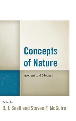 R. J. Snell, Steven F. McGuire, R J Snell, Steven F McGuire - Concepts of Nature, Inbunden