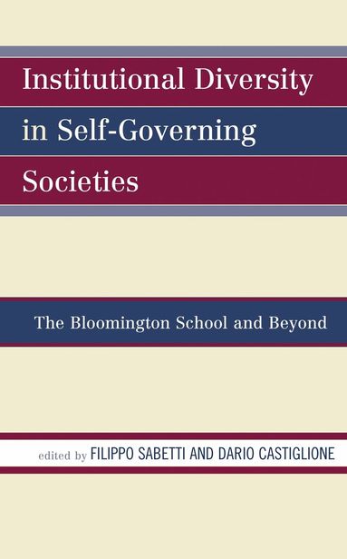 Filippo Sabetti, Dario Castiglione - Institutional Diversity in Self-Governing Societies, Inbunden