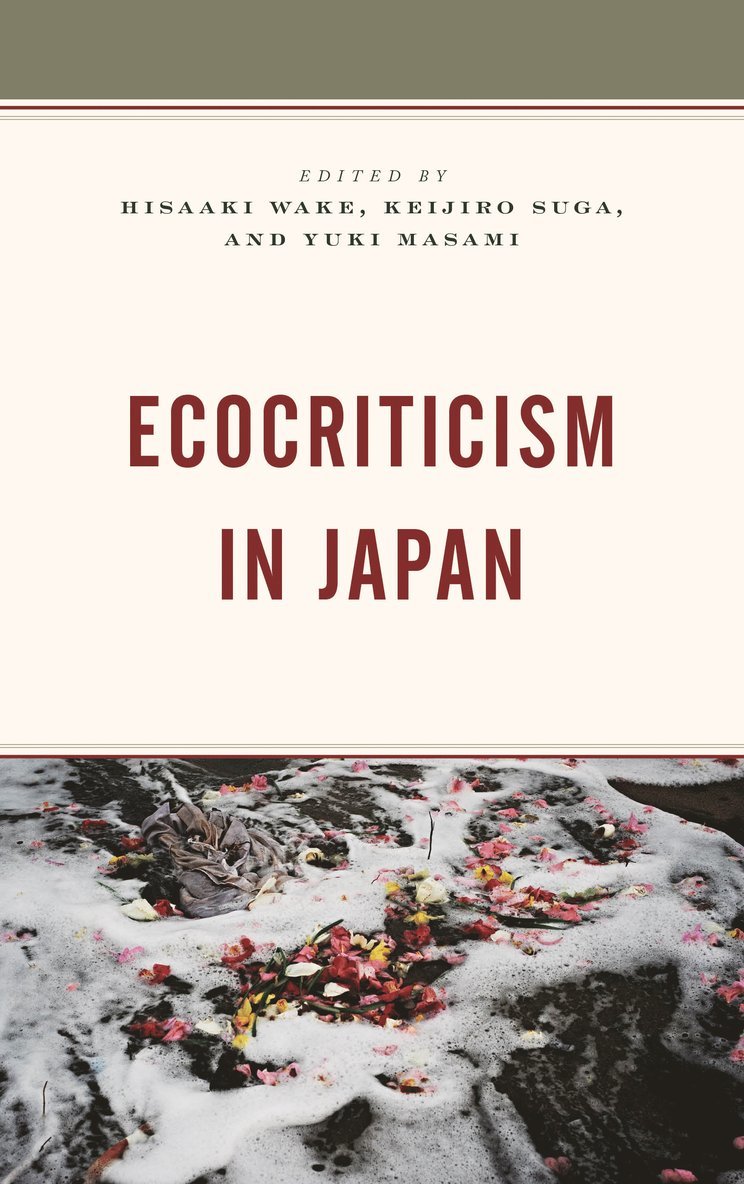 Hisaaki Wake, Keijiro Suga, Yuki Masami - Ecocriticism in Japan, Inbunden