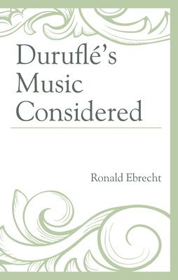 Duruflé's Music Considered
