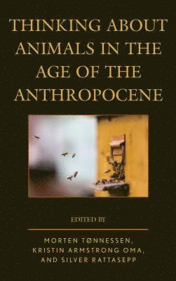 Thinking about Animals in the Age of the Anthropocene 1