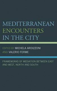 bokomslag Mediterranean Encounters in the City