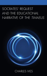 bokomslag Socrates Request and the Educational Narrative of the Timaeus