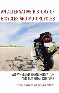 bokomslag An Alternative History of Bicycles and Motorcycles