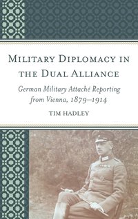 bokomslag Military Diplomacy in the Dual Alliance