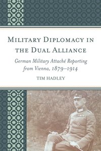 bokomslag Military Diplomacy in the Dual Alliance