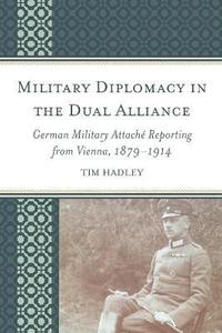 bokomslag Military Diplomacy in the Dual Alliance