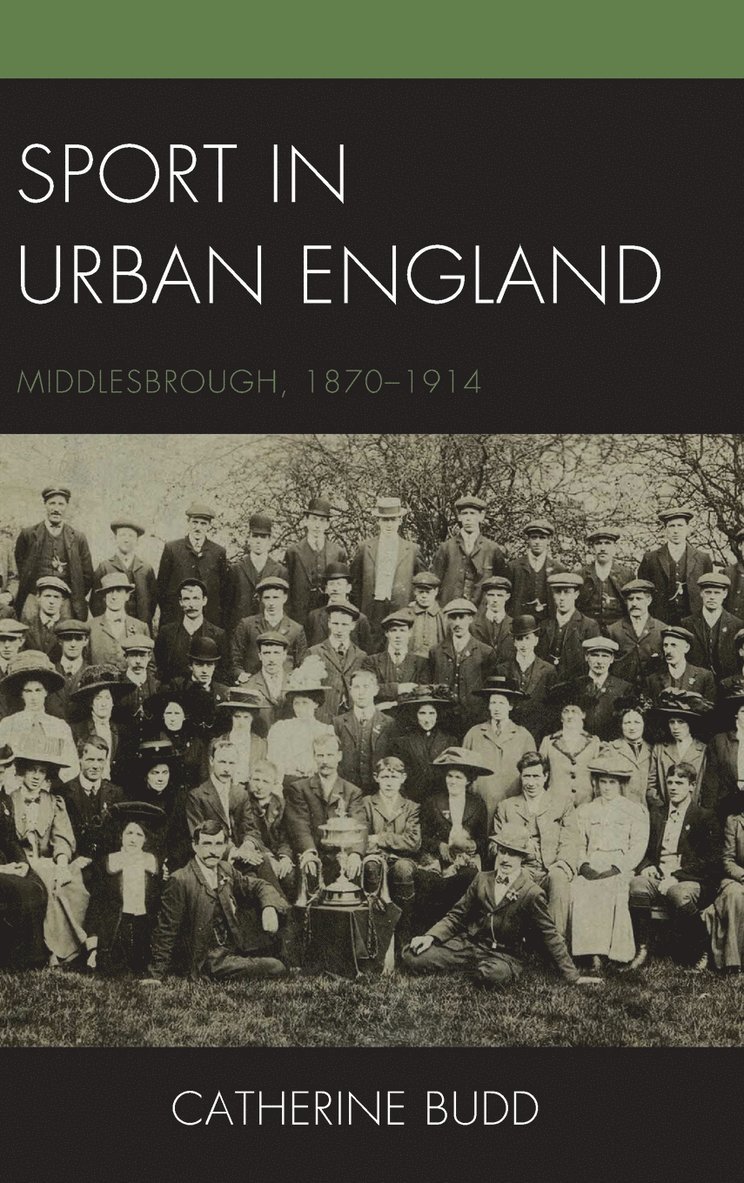Catherine Budd - Sport in Urban England, Inbunden