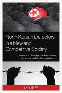 bokomslag North Korean Defectors in a New and Competitive Society