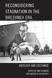 bokomslag Reconsidering Stagnation in the Brezhnev Era