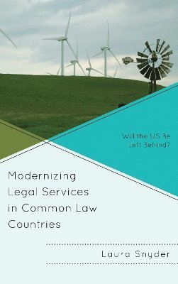 Laura Snyder, (Lawyer) Snyder, Laura - Modernizing Legal Services in Common Law Countries, Inbunden