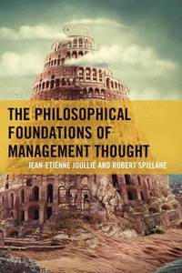 bokomslag The Philosophical Foundations of Management Thought