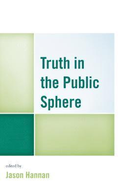 Jason Hannan - Truth in the Public Sphere, Häftad