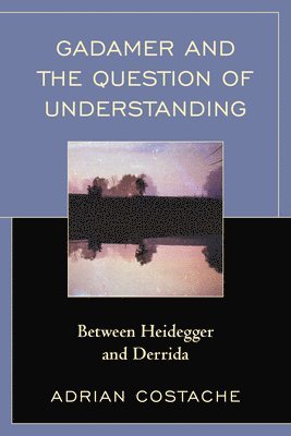 Gadamer and the Question of Understanding 1