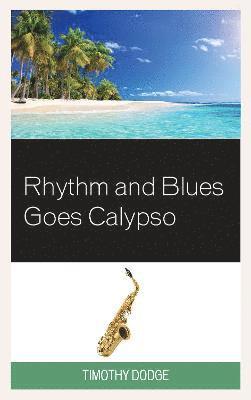 bokomslag Rhythm and Blues Goes Calypso