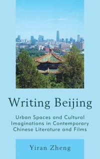 bokomslag Writing Beijing
