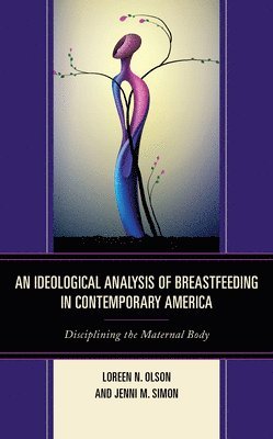 An Ideological Analysis of Breastfeeding in Contemporary America 1