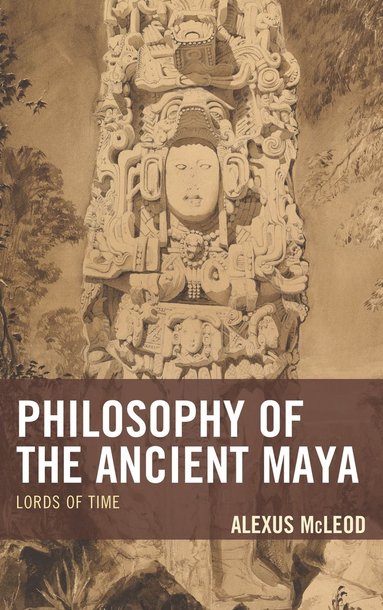 bokomslag Philosophy of the Ancient Maya