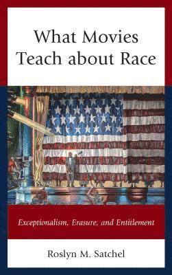Roslyn M. Satchel - What Movies Teach about Race, Häftad