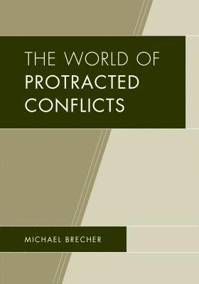 Michael Brecher - World of Protracted Conflicts, Häftad