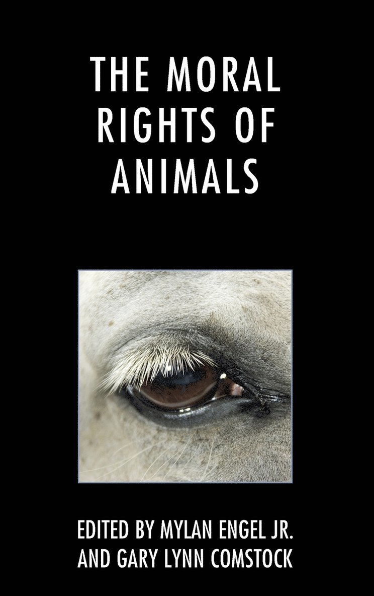 Mylan Engel Jr., Gary Lynn Comstock, Mylan Engel - Moral Rights of Animals, Inbunden