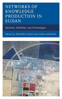 bokomslag Networks of Knowledge Production in Sudan