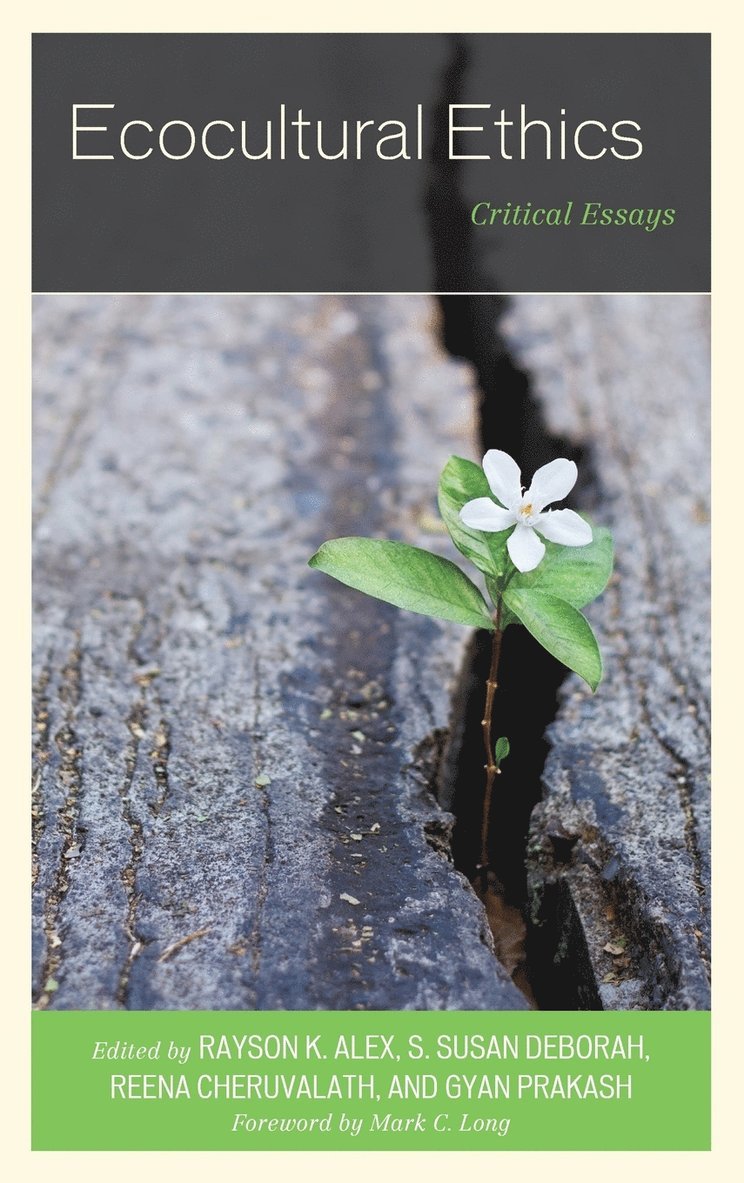 Rayson K. Alex, S. Susan Deborah, Reena Cheruvalath, Gyan Prakash - Ecocultural Ethics, Inbunden