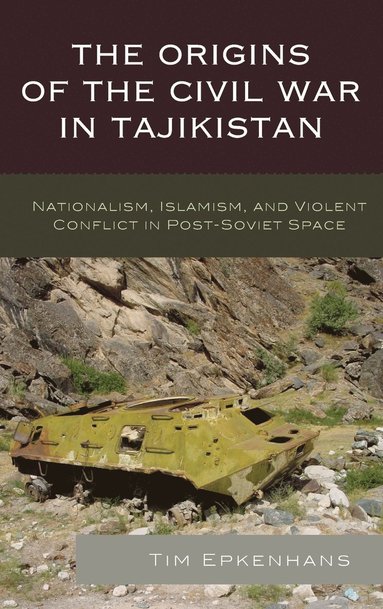 bokomslag The Origins of the Civil War in Tajikistan