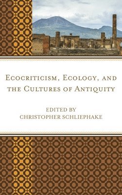 bokomslag Ecocriticism, Ecology, and the Cultures of Antiquity