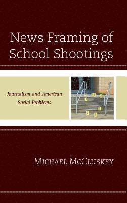 bokomslag News Framing of School Shootings