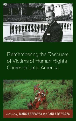 bokomslag Remembering the Rescuers of Victims of Human Rights Crimes in Latin America