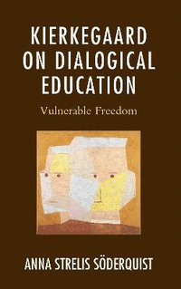 bokomslag Kierkegaard on Dialogical Education