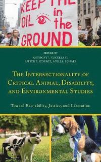bokomslag The Intersectionality of Critical Animal, Disability, and Environmental Studies