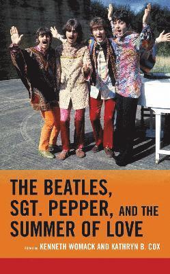 bokomslag The Beatles, Sgt. Pepper, and the Summer of Love